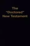 "Doctored" New Testament