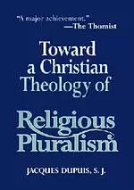 Toward a Christian Theology of Religious Pluralism 