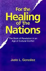 FOR THE HEALING OF THE NATIONS