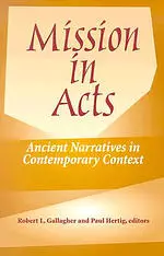 Mission in Acts: Ancient Narratives in Contemporary Context