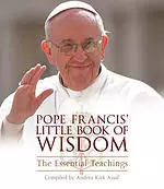 Pope Francis' Little Book of Wisdom: The Essential Teachings