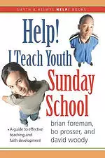 Help! I Teach Youth Sunday School