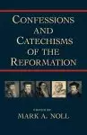 Confessions And Catechisms Of The Reformation