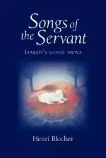 Songs of the Servant: Isaiah's good news