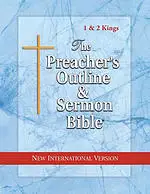 The Preacher's Outline & Sermon Bible: 1 & 2 Kings: New International Version