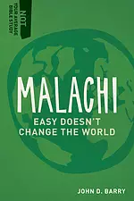 Malachi: Easy Doesn't Change the World