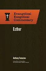 Esther: Evangelical Exegetical Commentary