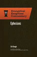 Ephesians: Evangelical Exegetical Commentary