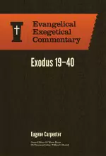 Exodus 19-40: Evangelical Exegetical Commentary