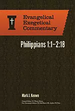 Philippians 1:1-2:18: Evangelical Exegetical Commentary