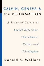 Calvin, Geneva and the Reformation