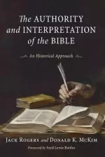 Authority and Interpretation of the Bible: An Historical Approach