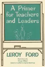 A Primer for Teachers and Leaders