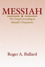 Messiah: The Gospel According to Handel's Oratorio