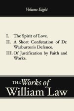 Spirit of Love; A Short Confutation of Dr. Warburton's Defence; Of Justification by Faith and Works