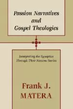 Passion Narratives and Gospel Theologies