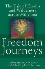 Freedom Journeys: The Tale of Exodus and Wilderness Across Millennia