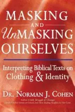 Masking and Unmasking Ourselves: Interpreting Biblical Texts on Clothing & Identity