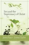 Sex And The Supremacy Of Christ