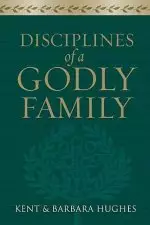 Disciplines of a Godly Family