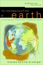 For the Beauty of the Earth (Engaging Culture) [eBook]