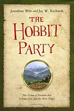 Hobbit Party: The Vision of Freedom That Tolkien Got, and the West Forgot