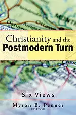 Christianity and the Postmodern Turn: Six Views