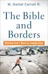 Bible and Borders: Hearing God's Word on Immigration