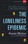 The Loneliness Epidemic: Why So Many of Us Feel Alone--And How Leaders Can Respond