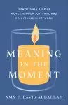 Meaning in the Moment: How Rituals Help Us Move Through Joy, Pain, and Everything in Between