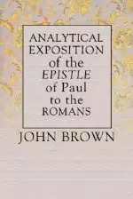 Analytical Exposition of Paul the Apostle to the Romans