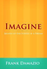 Imagine (Life Growth Series): Believe in the Power of a Dream