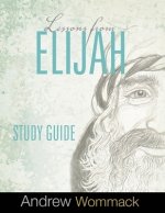 Lessons From Elijah Study Guide