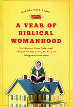 A Year Of Biblical Womanhood