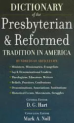 Dictionary of the Presbyterian & Reformed Tradition in America