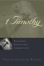 1 Timothy : Reformed Expository Commentary