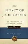 Legacy Of John Calvin