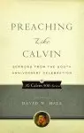 Preaching Like Calvin