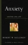 Anxiety : Anatomy and Cure