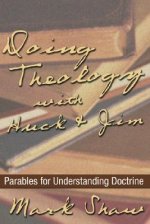 Doing Theology with Huck and Jim: Parables for Understanding Doctrine