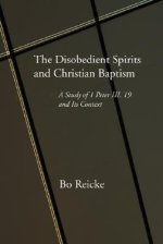 Disobedient Spirits And Christian Baptism