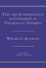 Text and Interpretation as Categories of Theological Thinking