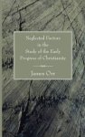 Neglected Factors in the Study of the Early Progress of Christianity