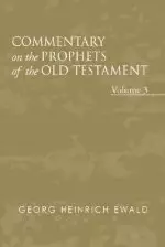 Commentary on the Prophets of the Old Testament, Volume 3