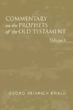 Commentary on the Prophets of the Old Testament, Volume 4