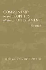 Commentary on the Prophets of the Old Testament, Volume 5