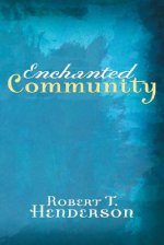 Enchanted Community: Journey Into the Mystery of the Church