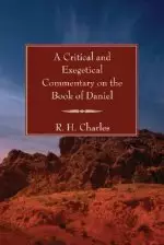 A Critical and Exegetical Commentary on the Book of Daniel