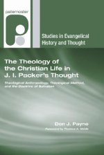 The Theology of the Christian Life in J.I. Packer's Thought