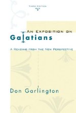 An Exposition of Galatians, Third Edition